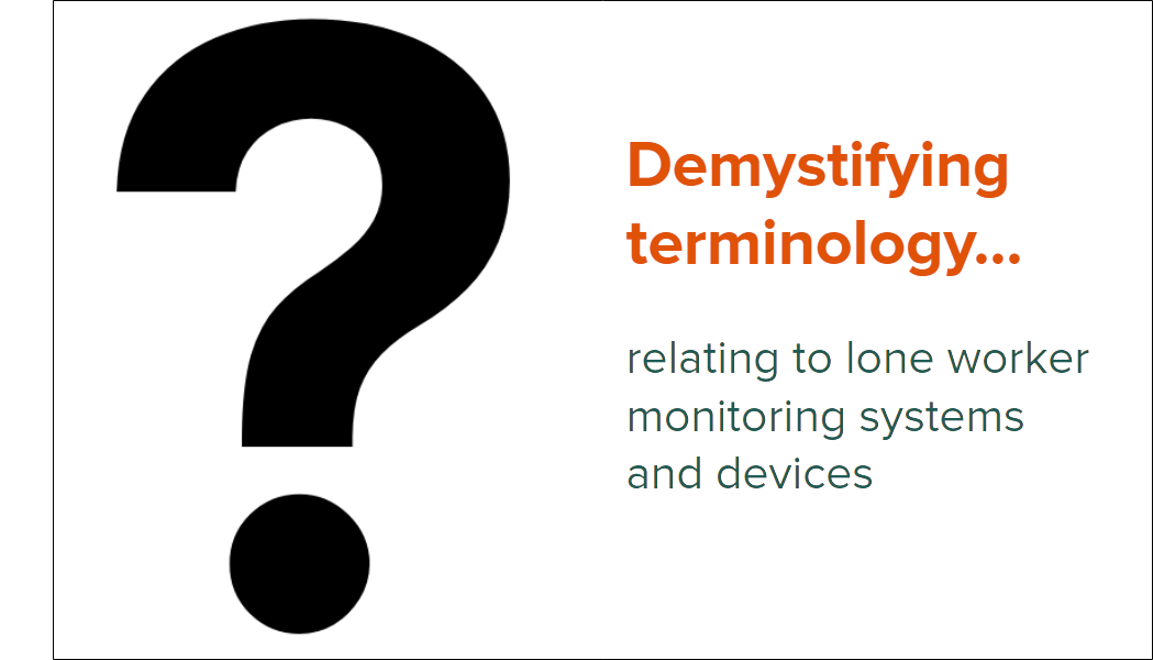 Illustration to highlight this article explains the jargon used in safety technology including lone and remote worker monitoring systems.
