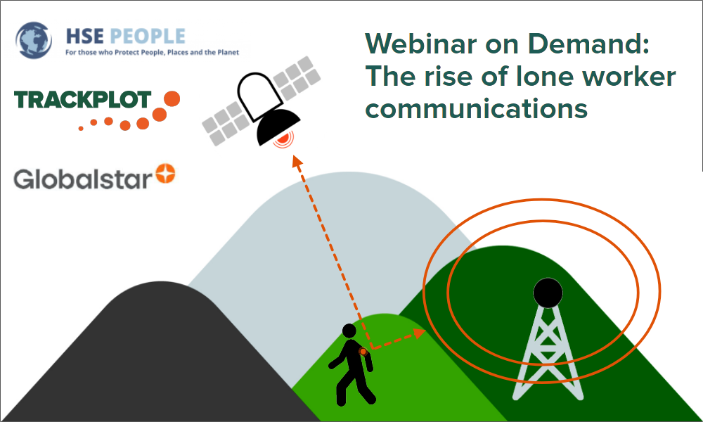 Image promoting Webinar on Demand about the “Rise of lone worker communications”, including and illustration showing how a combination of satellite and mobile networks offers reliability with Trackplot, Globalstar and HSE People logos.